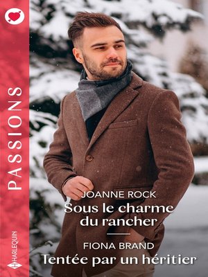 cover image of Sous le charme du rancher--Tentée par un héritier